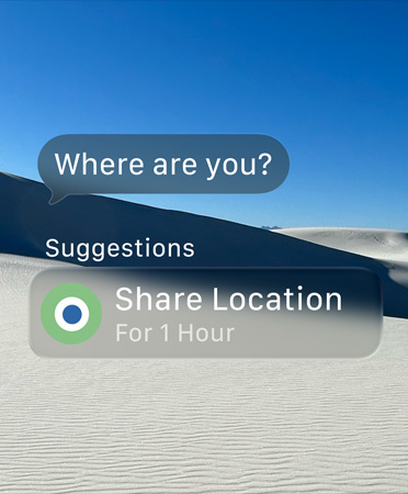 信息界面显示一条内容为“Where are you?”的半透明信息，下方有“Suggestions”字样，以及所智能建议的“Share Location for 1 hour”这一操作。